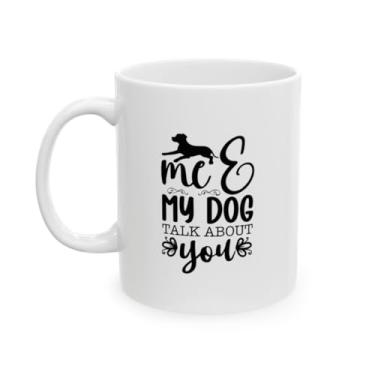 Imagem de SpreadPassion Caneca de café Me and My Dog Talk About You, copo engraçado para amantes de animais de estimação, presente bem-humorado para donos de cães (325 ml)