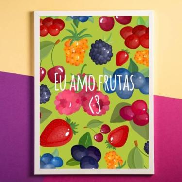 Imagem de Quadro Decorativo Eu Amo Frutas 45X34Cm Vidro Moldura Branca