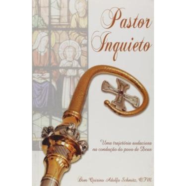 Imagem de Pastor Inquieto - Uma Trajetoria Audaciosa Na...