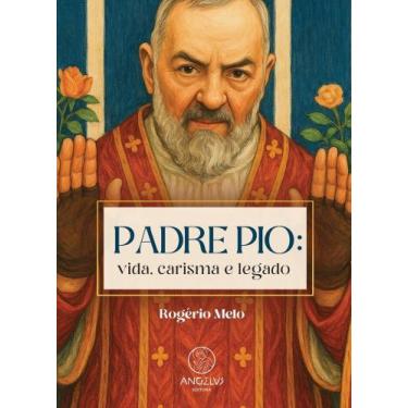 Imagem de Padre Pio: Vida,Carisma E Legado - ANGELUS EDITORA, 3