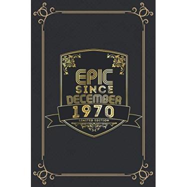 Imagem de Epic since December 1970: limited edition lined journal to offer as 50th Birthday Gift for Women And Men anniversary,matte cover finish gold color