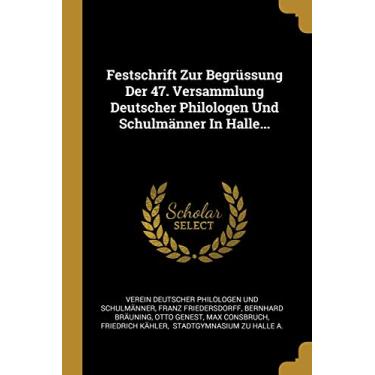 Imagem de Festschrift Zur Begrüssung Der 47. Versammlung Deutscher Philologen Und Schulmänner In Halle...