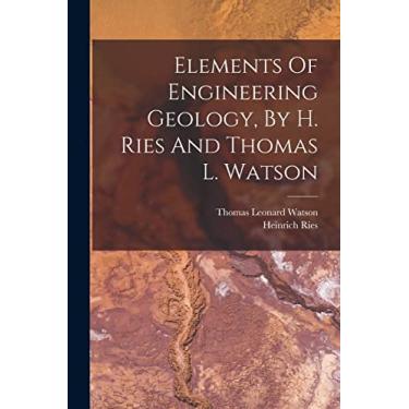 Imagem de Elements Of Engineering Geology, By H. Ries And Thomas L. Watson