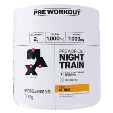 Imagem de Max Titanium Night Train (300G) Citrus