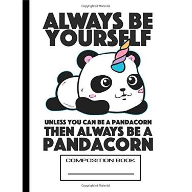 Imagem de Composition Book: ALWAYS BE YOURSELF: Cute Panda Composition Notebook, Wide Ruled Notebook for Girls, Teens, Back To School, Homework, 1st Grade, 2nd Grade Notebook (7.44x9.69, 110 Pages)