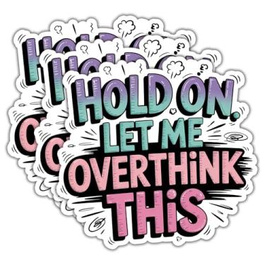 Imagem de (3 peças) Hold On Let Me Overthink This adesivos com citações engraçadas decalque adesivos de vinil à prova d'água adulto para laptop Kindle copo de carro garrafa de água caneca telefone caderno