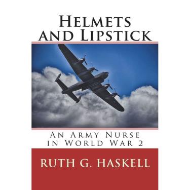 Imagem de Livro Capacetes e batom: uma enfermeira do exército na Segunda Guerra Mundial