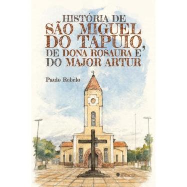 Imagem de História de São Miguel do Tapuio, de Dona Rosaura e do Major