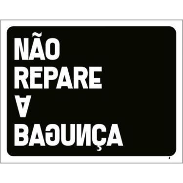 Imagem de Kit 3 Placas Não Repare A Bagunça Contrário 27X35 - Sinalizo