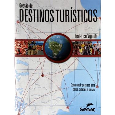 Imagem de Livro - Gestão de Destinos Turísticos: Como Atrair Pessoas Para Polos, Cidades e Países - Federico Vignati  