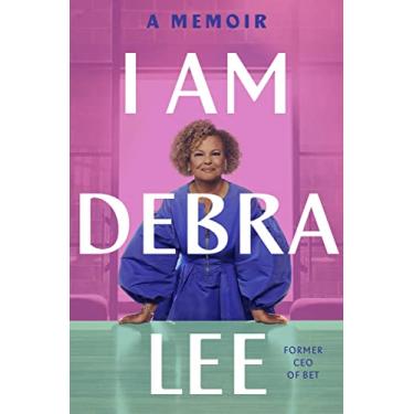 Imagem de I Am Debra Lee: A Memoir