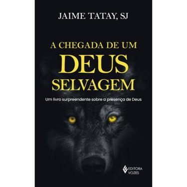 Imagem de A Chegada De Um Deus Selvagem