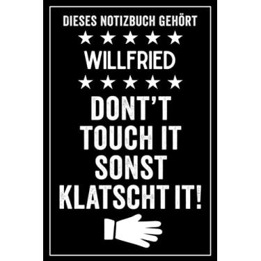 Imagem de Willfried - Don't touch it sonst klatscht it!: Lustiges Personalisiertes Notizbuch A5 I 120 Seiten I Klassisch & Elegant In Schwarz I Das perfekte, individuelle Geschenk für Familie, Freunde, Kollegen