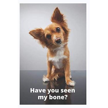Imagem de Have You Seen My bone?: Small Dog Notebook