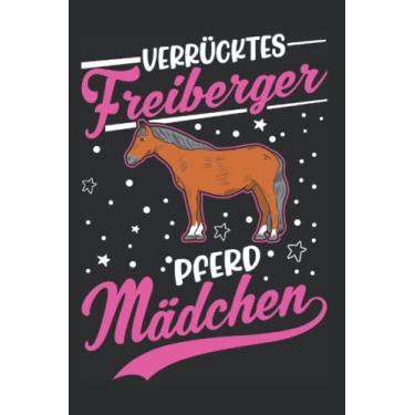 Imagem de Freiberger Pferd Notizbuch: Verrücktes Freiberger Pferd Mädchen / 6x9 Zoll / 120 karierte Seiten