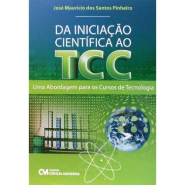 Imagem de Da Iniciação Científica ao TCC - Uma Abordagem para os Cursos de Tecnologia