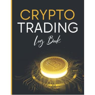 Imagem de Crypto Trading Log Book: Crypto Trading Journal A4 - Crypto Day Trading Notebook - Trade Strategy Planner - Logbook For Crypto Trader, Investors, ... Trading Log ( Crypto Traders Gift )