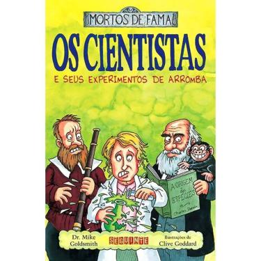 Imagem de Mortos De Fama - Os Cientistas E Seus Experimentos De Arromba