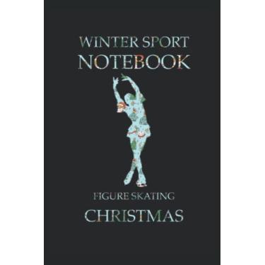 Imagem de Quaderno per sport invernali Pattinaggio di figura Natale: Taccuino 120 pagine, formato 15, 24 x 22, 86 cm