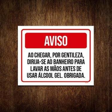 Imagem de Placa Aviso Ao Chegar Lave As Mãos Antes Álcool Gel 36X46 - Sinalizo