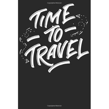 Imagem de Time to Travel: Notebook College ruled/lined Journal - 120 Pages - 6 x 9 inches - adventure backpack travelling hiking travel Van Life holidays gift ... writing book planner diary notebook notepad