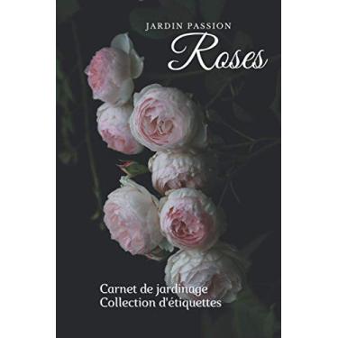 Imagem de Jardin Passion Roses: carnet de jardinage, collection d'étiquettes