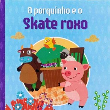 Imagem de O Porquinho E O Skate Roxo - Livrinhos Cartonados