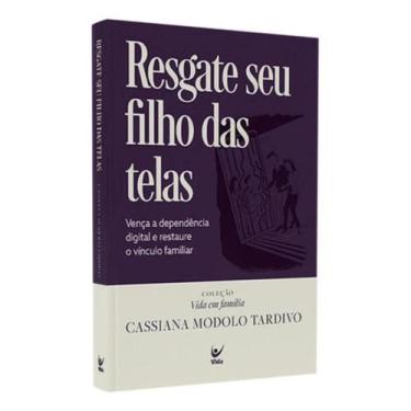 Imagem de Livro Resgate Seu Filho Das Telas  Cassiana Modolo Tardivo - VIDA