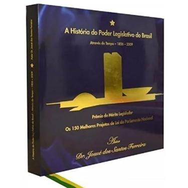 Imagem de A História do Poder Legislativo do Brasil Através do Tempo 1826-2009 Josué Dos Santos Ferreira Editora IDELB Capa Dura