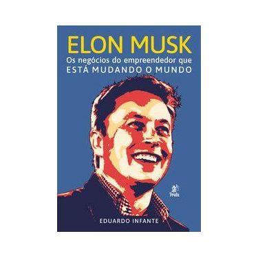 Imagem de Elon Musk  Os negócios do empreendedor que está mudando o mundo - Prat