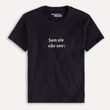 Imagem de Camiseta Infantil Reserva Mini Sem Ele Não Sou Masculina
