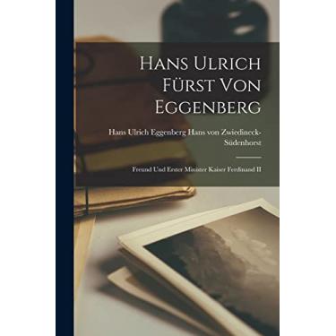 Imagem de Hans Ulrich Fürst von Eggenberg: Freund und Erster Minister Kaiser Ferdinand II