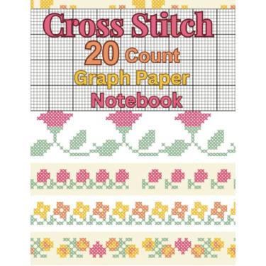 Imagem de Cross Stitch 20 Count Graph Paper Notebook: Stitch with Perfection: For Cross Stitching Enthusiasts