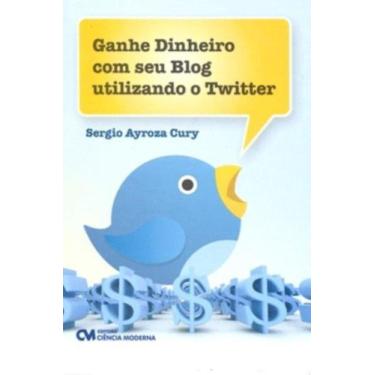 Imagem de Ganhe dinheiro com seu blog utilizando o twitter - CIENCIA MODERNA, 3