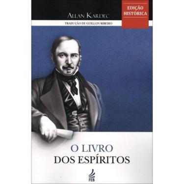 Imagem de O Livro dos Espíritos - Normal - Edição Histórica - Allan Kardec - FEB