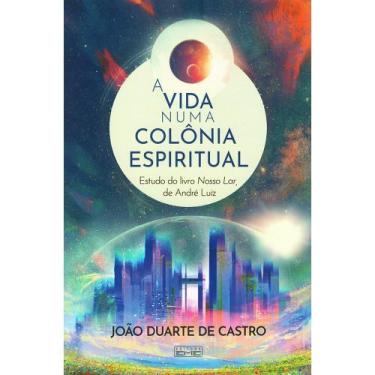 Imagem de A Vida Numa Colônia Espiritual - Eme