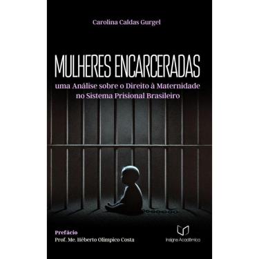 Imagem de Mulheres Encarceradas: uma Análise sobre o Direito à Maternidade no Sistema Prisional Brasileiro  