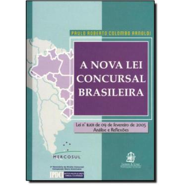 Imagem de Nova Lei Concursal Brasileira, A: Lei N 11.101 De 09 De Fevereiro De 2