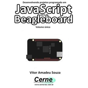 Imagem de Desenvolvendo Projetos Programado Em Javascript Para Beagleboard - Volume Único