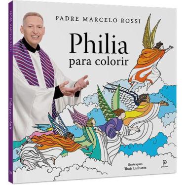 Imagem de Livro: Philia Para Colorir - Padre Marcelo Rossi - Arteterapia - Antie