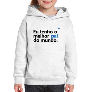 Imagem de Moletom Infantil Eu tenho o melhor pai do mundo. - Foca na Moda, Branc
