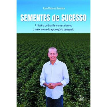 Imagem de Sementes de sucesso: A história do brasileiro que se tornou o maior nome do agronegócio paraguaio