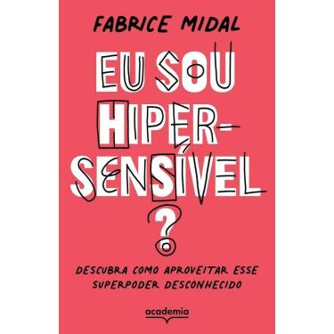 Imagem de Eu Sou Hiper-Sensível? - Descubra Como Aproveitar Esse Superpoder Desconhecido