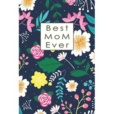 Imagem de Best Mom Ever Notebook Gift Cute And Nice Cover: Lined Notebook 6x9 100 Pages