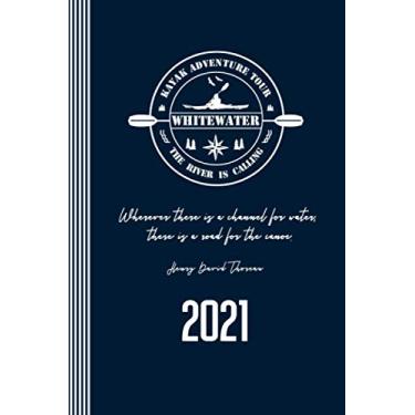 Imagem de 2021: Kayaking Planner - Monthly Weekly Organizer A5, 6x9 - Notes Section + 45 Dot Grid Pages, To Do List- Calendar January - December Year A4 - Paddling Schedule Notebook Journal Almanac