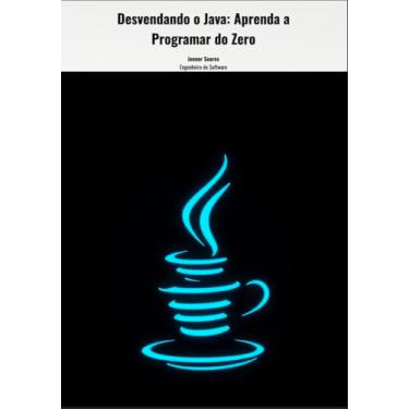 Imagem de Desvendando o Java: Aprenda a Programar do Zero