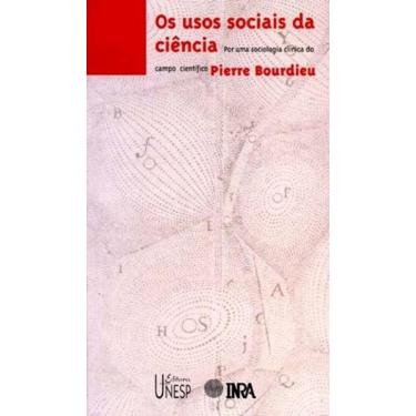 Imagem de Usos sociais da ciência: Por uma sociologia clínica do campo científico