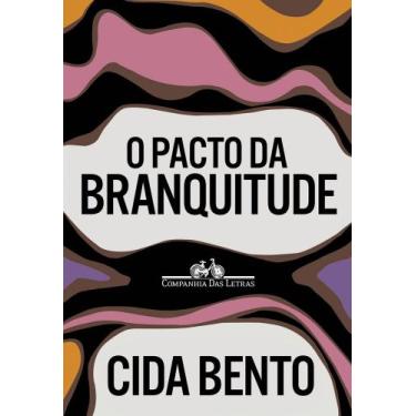 Imagem de Livro O Pacto da Branquitude Cida Bentro