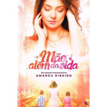 Imagem de Mãe Além da Vida - Romance Emocionante - VIDA E CONSCIENCIA