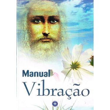 Imagem de Manual Vibração - Guia Prático de Mediunidade e Meditação - AUTA DE SO
